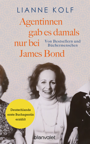 Agentinnen gab es damals nur bei James Bond von Kolf,  Lianne