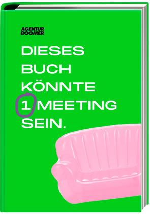 Agentur Boomer – Dieses Buch könnte 1 Meeting sein von Agentur Boomer