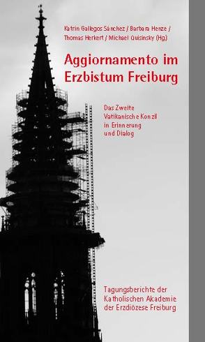 Aggiornamento im Erzbistum Freiburg von Gallegos Sanchéz,  Katrin, Henze,  Barbara, Herkert,  Thomas, Quisinsky,  Michael