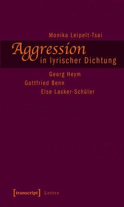 Aggression in lyrischer Dichtung von Leipelt-Tsai,  Monika