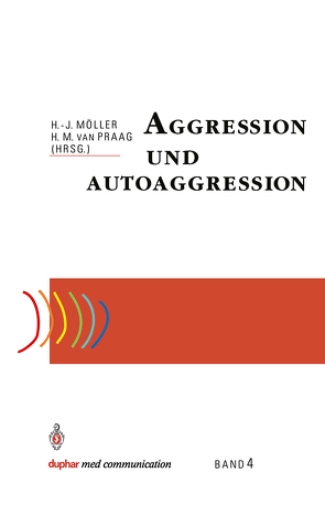 Aggression und Autoaggression von Möller,  Hans-Jürgen, Praag,  Herman M.van