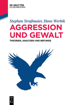 Aggression und Gewalt von Strassmaier,  Stephan, Werbik,  Hans