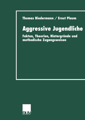 Aggressive Jugendliche von Biedermann,  Thomas, Plaum,  Ernst