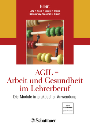 AGIL – Arbeit und Gesundheit im Lehrerberuf von Baum,  Kristina, Bracht,  Maren Maria, Hillert,  Andreas, Koch,  Stefan, Lehr,  Dirk, Sosnowsky-Waschek,  Nadia, Ueing,  Stefan