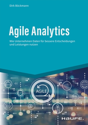 Agile Analytics von Böckmann,  Dirk