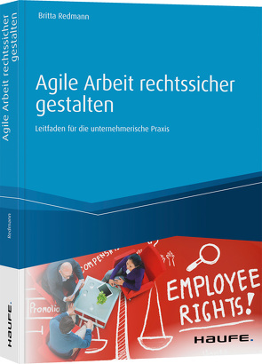 Agile Arbeit rechtssicher gestalten von Redmann,  Britta