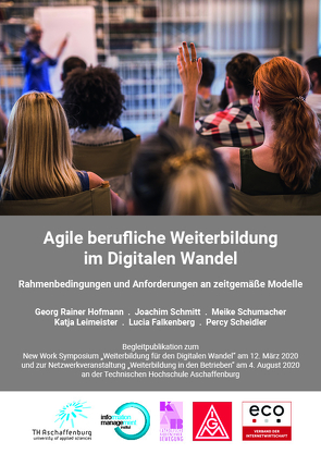 Agile berufliche Weiterbildung im Digitalen Wandel von Falkenberg,  Lucia, Hofmann,  Georg Rainer, Leimeister,  Katja, Scheidler,  Percy, Schmitt,  Joachim, Schumacher,  Meike