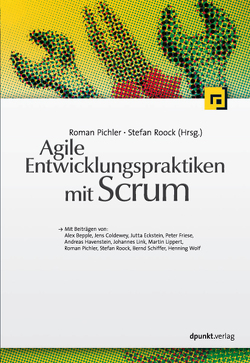 Agile Entwicklungspraktiken mit Scrum von Pichler,  Roman, Roock,  Stefan