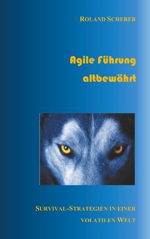 Agile Führung altbewährt von Scherer,  Roland