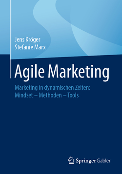 Agile Marketing von Kröger,  Jens, Marx,  Stefanie