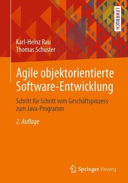 Agile objektorientierte Software-Entwicklung von Rau,  Karl-Heinz, Schuster,  Thomas