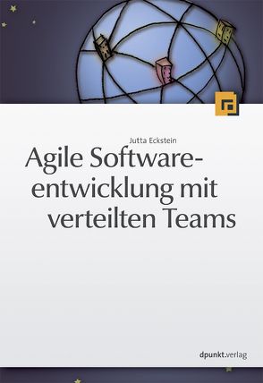 Agile Softwareentwicklung mit verteilten Teams von Eckstein,  Jutta