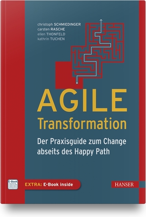 Agile Transformation von Rasche,  Carsten, Schmiedinger,  Christoph, Thonfeld,  Ellen, Tuchen,  Kathrin