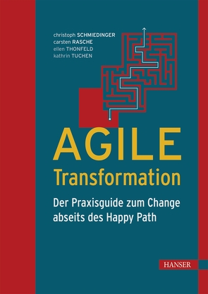 Agile Transformation von Rasche,  Carsten, Schmiedinger,  Christoph, Thonfeld,  Ellen, Tuchen,  Kathrin