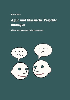 Agile und klassische Projekte managen von Schulte,  Thea