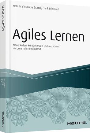 Agiles Lernen von Edelkraut,  Frank, Graf,  Nele, Gramß,  Denise