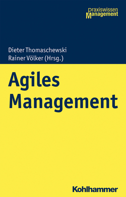 Agiles Management von Bernecker,  Michael, Freitag,  Tobias, Friedmann,  Daniel Philipp, Fuhrmann,  Bianca, Harsch,  Katharina, Heiko,  Wipfler, Höhne,  Benjamin P., Jörg,  Longmuß, Keller,  Christoph K., Knechtel,  Karsten, Kröber,  Katja, Löffler,  Sylvie, Meiler,  Katharina, Michael,  Bernecker, Mollenhauer,  Michael, Mönch,  Andreas, Müller,  Eve Sarah, Nuneva,  Adriana, Packowski,  Josef, Rödler,  Florian, Schäfer,  Lynn, Scholich,  Martin, Schroeder,  Michael, Silvester,  Schmidt, Thomaschewski,  Dieter, Völker,  Rainer, Weiler,  Adrian