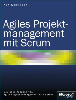 Agiles Projekmanagement mit Scrum von Schwaber,  Ken