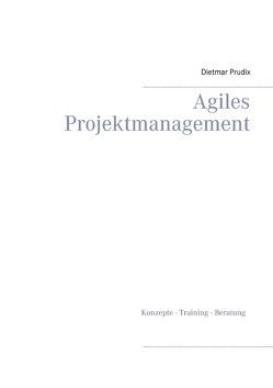 Agiles Projektmanagement von Prudix,  Dietmar