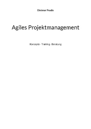 Agiles Projektmanagement von Prudix,  Dietmar