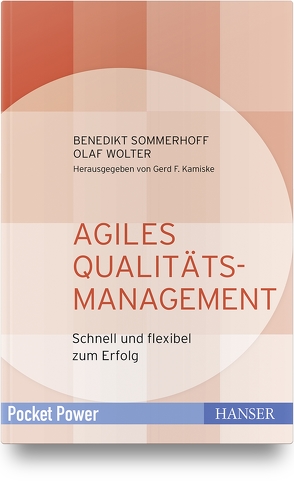 Agiles Qualitätsmanagement von Kamiske,  Gerd F., Sommerhoff,  Benedikt, Wolter,  Olaf