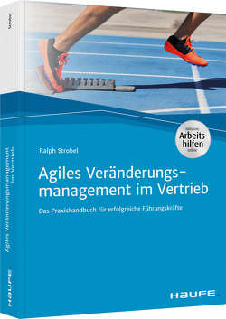 Agiles Veränderungsmanagement im Vertrieb von Strobel,  Ralph