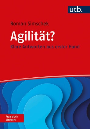 Agilität? Frag doch einfach! von Simschek,  Roman