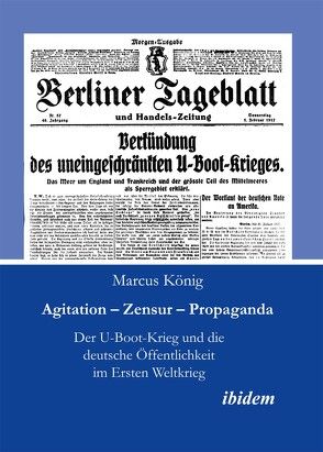 Agitation – Zensur – Propaganda von Koenig,  Marcus