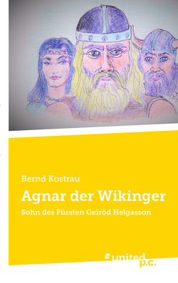 Agnar der Wikinger von Kostrau,  Bernd