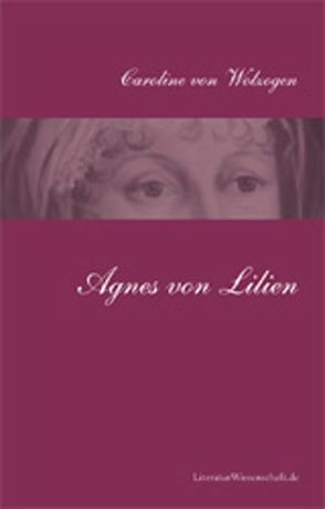 Agnes von Lilien von Anz,  Thomas, Wolzogen,  Caroline von