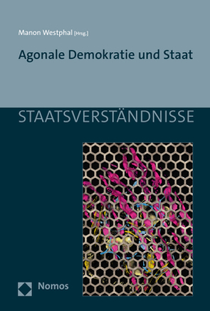 Agonale Demokratie und Staat von Westphal,  Manon