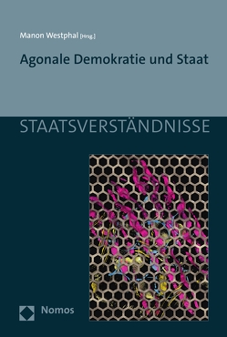 Agonale Demokratie und Staat von Westphal,  Manon