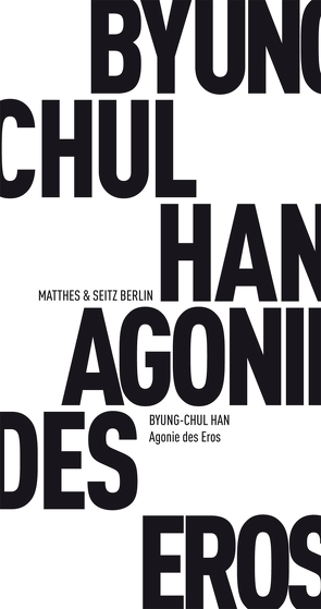 Agonie des Eros von Han,  Byung-Chul