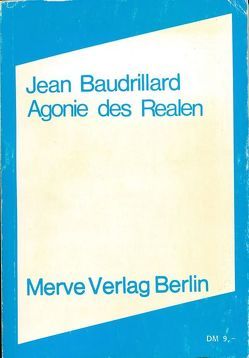 Agonie des Realen von Baudrillard,  Jean, Kurzawa,  Lothar, Schaefer,  Volker