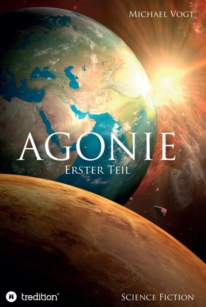 Agonie – Erster Teil von Vogt,  Michael