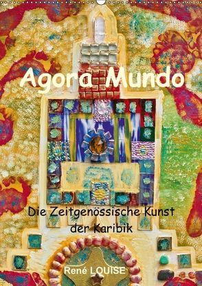 Agora Mundo – Die Zeitgenössische Kunst der Karibik – René LOUISE (Wandkalender 2018 DIN A2 hoch) von A.C.C.,  YEHKRI.COM