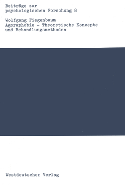 Agoraphobie — Theoretische Konzepte und Behandlungsmethoden von Fiegenbaum,  Wolfgang