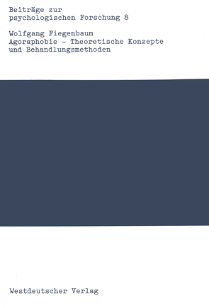 Agoraphobie — Theoretische Konzepte und Behandlungsmethoden von Fiegenbaum,  Wolfgang