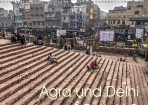 Agra und Delhi (Wandkalender 2018 DIN A3 quer) von Rott,  Cordt