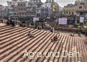 Agra und Delhi (Wandkalender 2018 DIN A4 quer) von Rott,  Cordt