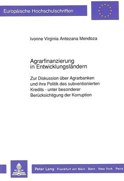 Agrarfinanzierung in Entwicklungsländern von Antezana-Mendoza,  Ivonne