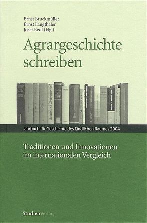 Agrargeschichte schreiben von Bruckmüller,  Ernst, Langthaler,  Ernst, Redl,  Josef