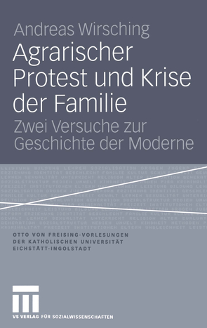 Agrarischer Protest und Krise der Familie von Wirsching,  Andreas