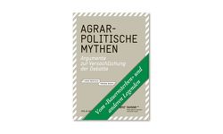 Agrarpolitische Mythen von Baur,  Priska, Rentsch,  Hans