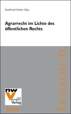 Agrarrecht im Lichte des öffentlichen Rechts von Österreichische Gesellschaft für Agrar- und Umweltrecht