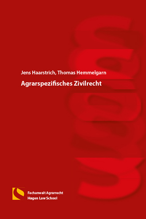 Agrarspezifisches Zivilrecht von Haarstrich,  Jens, Hemmelgarn,  Thomas