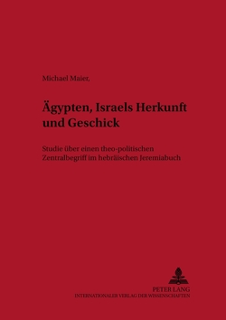 Ägypten – Israels Herkunft und Geschick von Maier,  Michael P.