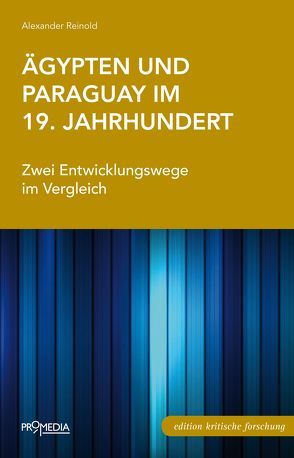 Ägypten und Paraguay im 19. Jahrhundert von Reinold,  Alexander