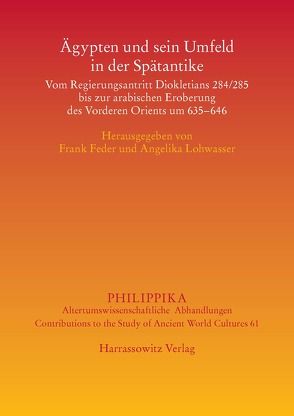 Ägypten und sein Umfeld in der Spätantike von Feder,  Frank, Lohwasser,  Angelika