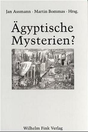 Ägyptische Mysterien? von Assmann,  Jan, Bommas,  Martin, Fischer-Elfert,  Hans-Werner, Quack,  Joachim Friedrich, Stadler,  Martin Andreas, von Lieven,  Alexandra